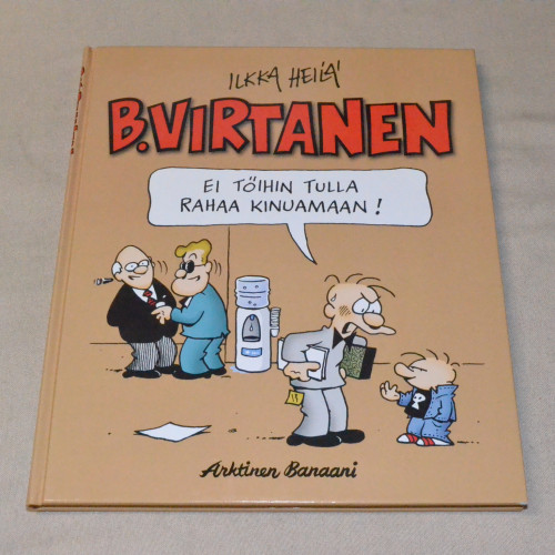 B. Virtanen 16 Ei töihin tulla rahaa kinuamaan!